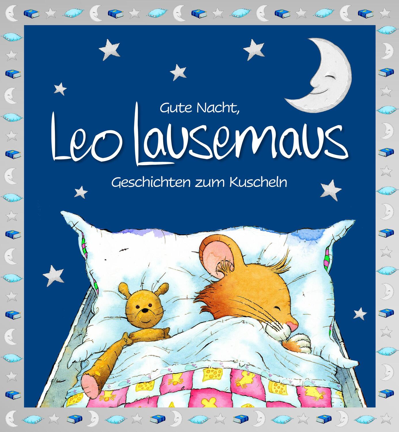 Cover: 9783963471551 | Gute Nacht, Leo Lausemaus: Geschichten zum Kuscheln | Sophia Witt