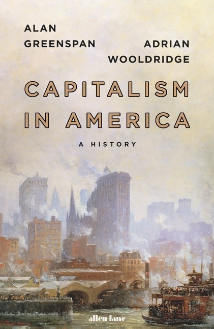 Cover: 9780241365908 | Capitalism in America | A History | Alan Greenspan (u. a.) | Buch