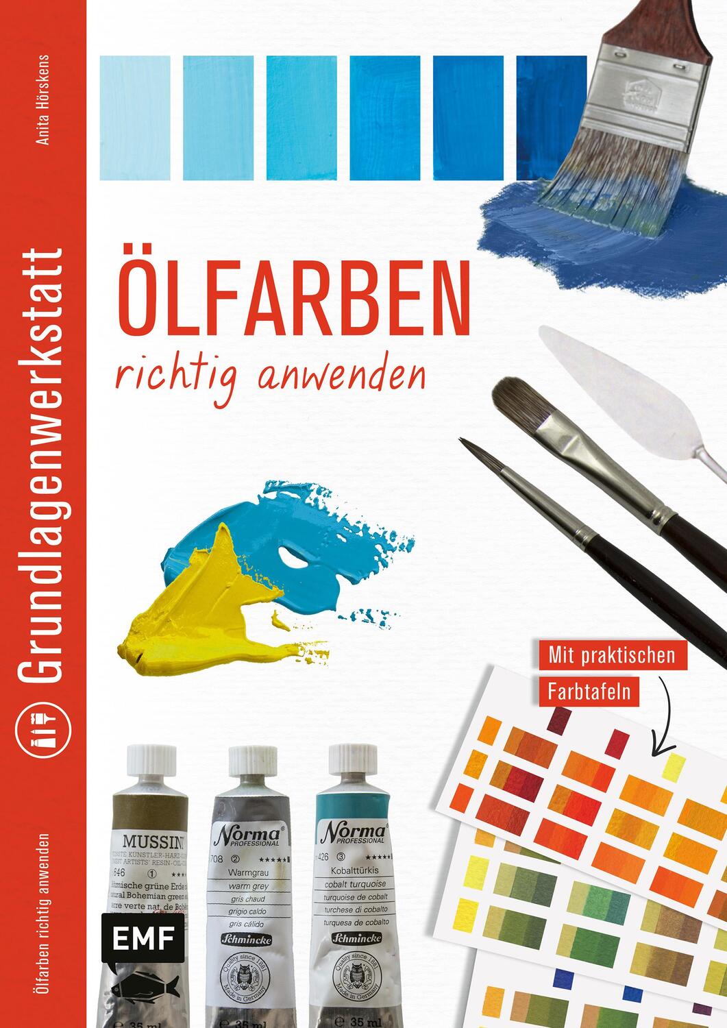 Cover: 9783960936688 | Grundlagenwerkstatt: Ölfarben richtig anwenden | Anita Hörskens | Buch