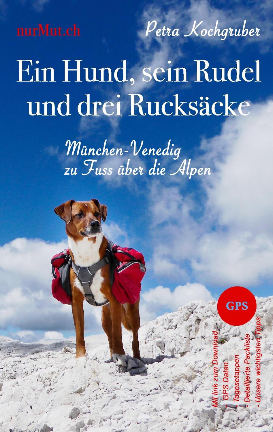 Cover: 9783743190184 | Ein Hund, sein Rudel und drei Rucksäcke | Petra Kochgruber | Buch