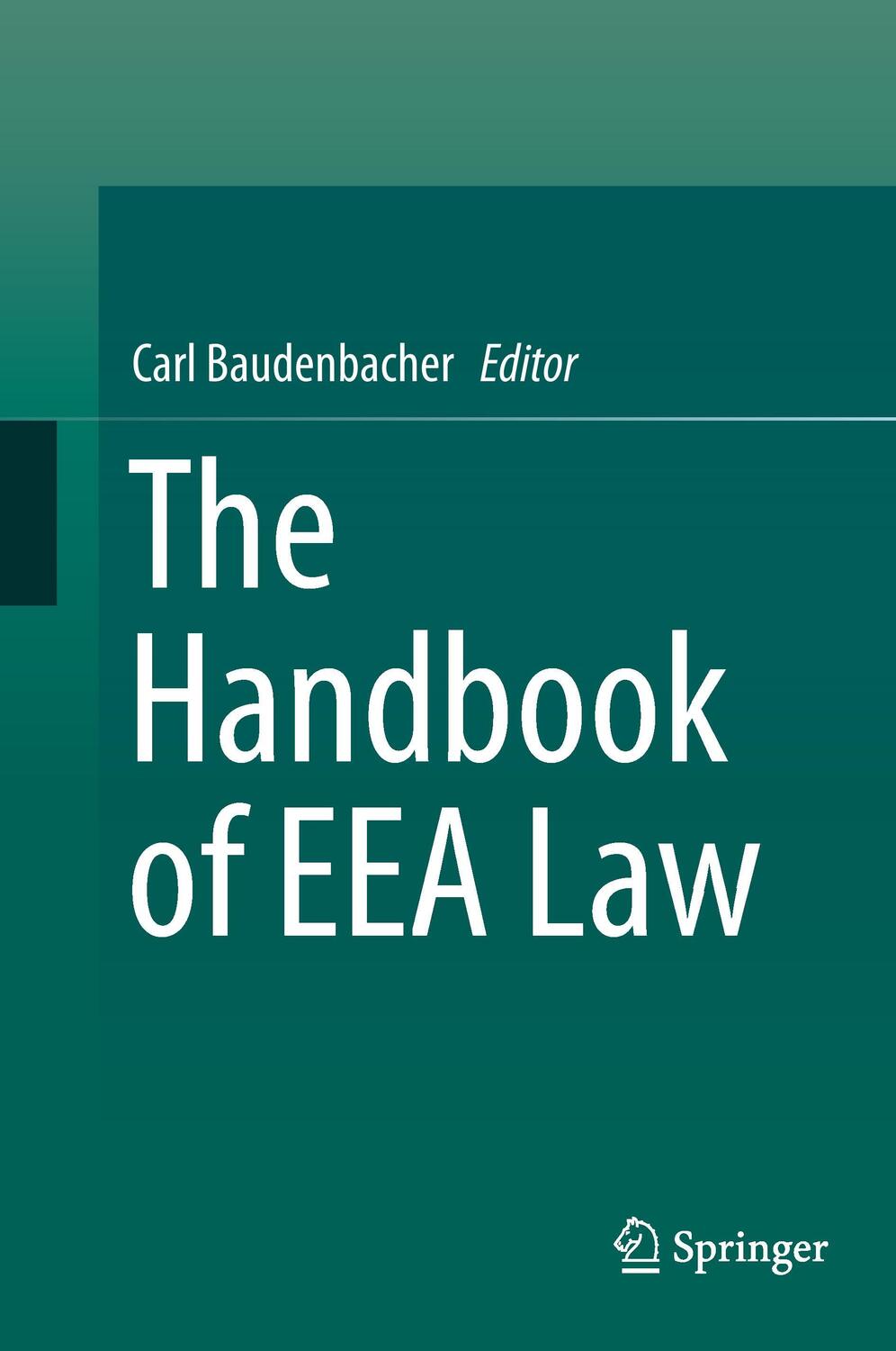 Cover: 9783319243412 | The Handbook of EEA Law | Carl Baudenbacher | Buch | xl | Englisch