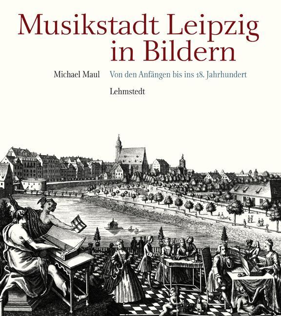 Cover: 9783942473880 | Musikstadt Leipzig in Bildern | Michael Maul | Buch | Deutsch | 2014