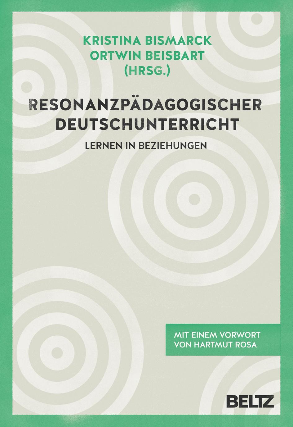 Cover: 9783407258373 | Resonanzpädagogischer Deutschunterricht | Kristina Bismarck (u. a.)