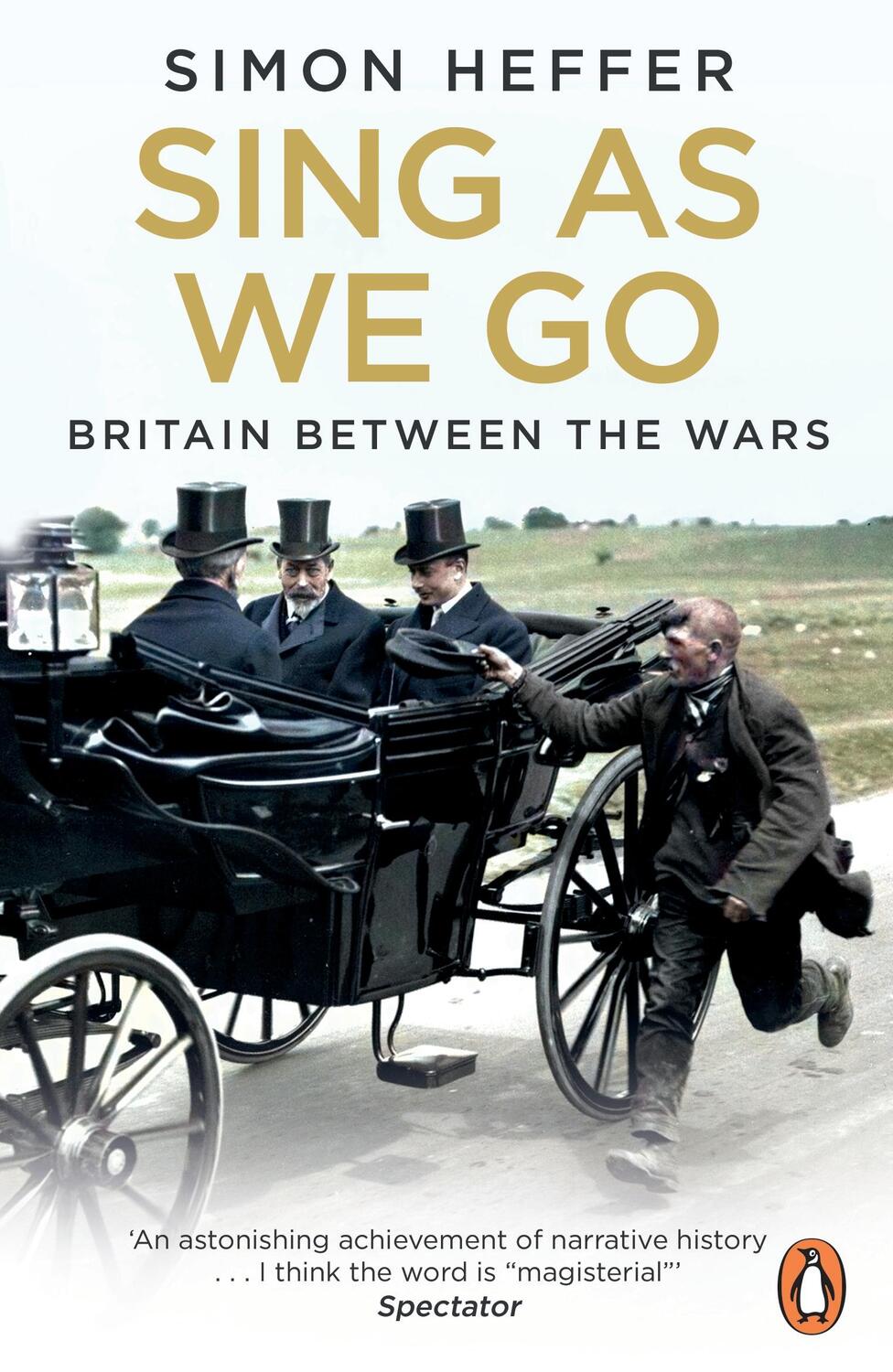 Cover: 9781804940983 | Sing As We Go | Britain Between the Wars | Simon Heffer | Taschenbuch