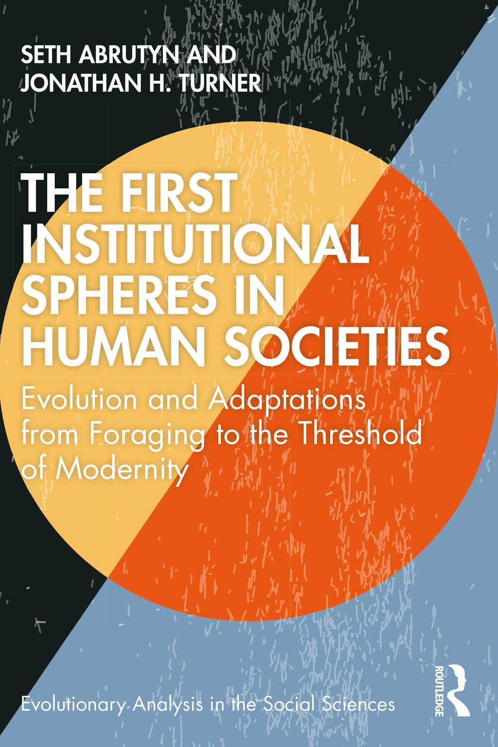 Cover: 9781032124087 | The First Institutional Spheres in Human Societies | Abrutyn (u. a.)