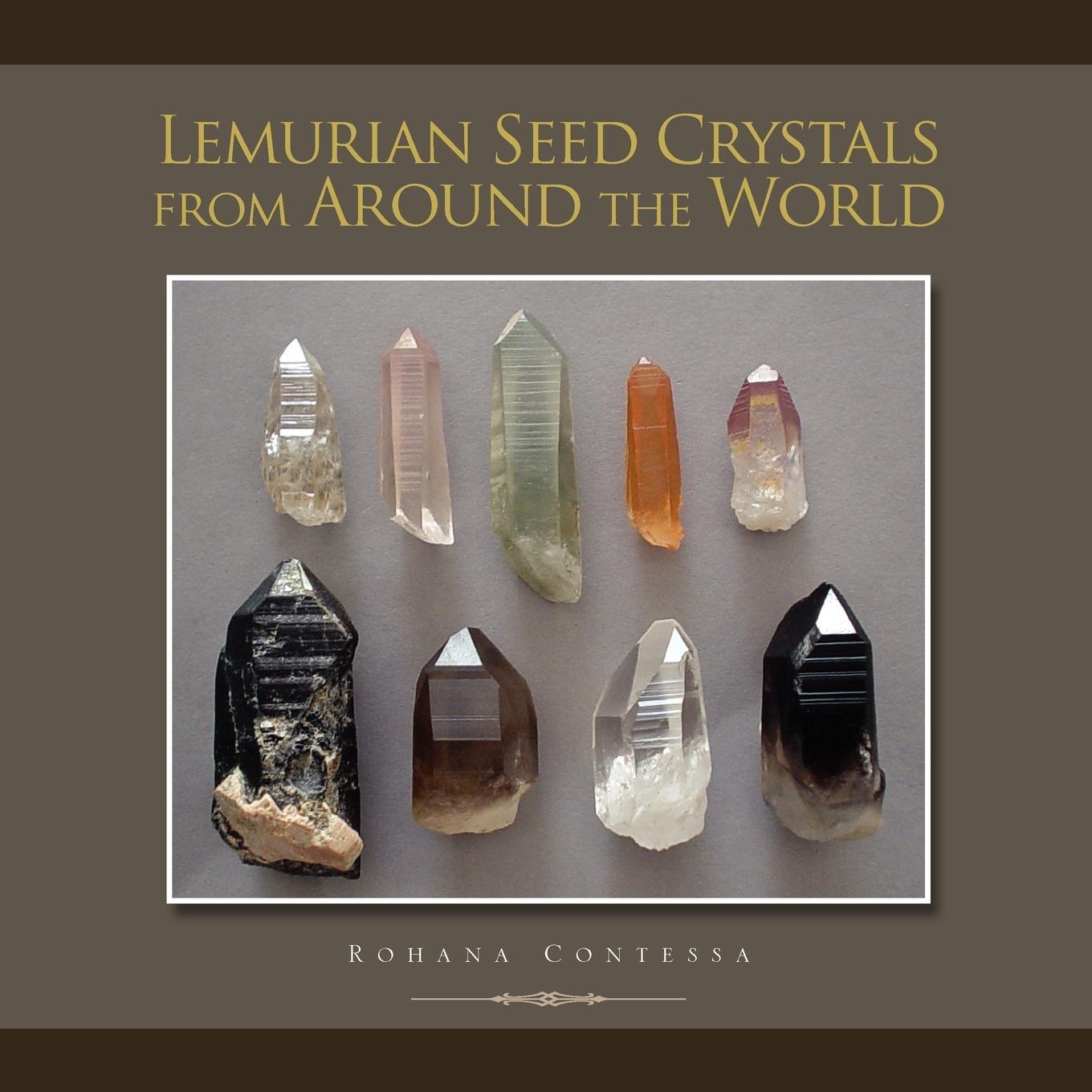 Cover: 9781453514641 | Lemurian Seed Crystals from Around the World | Rohana Contessa | Buch