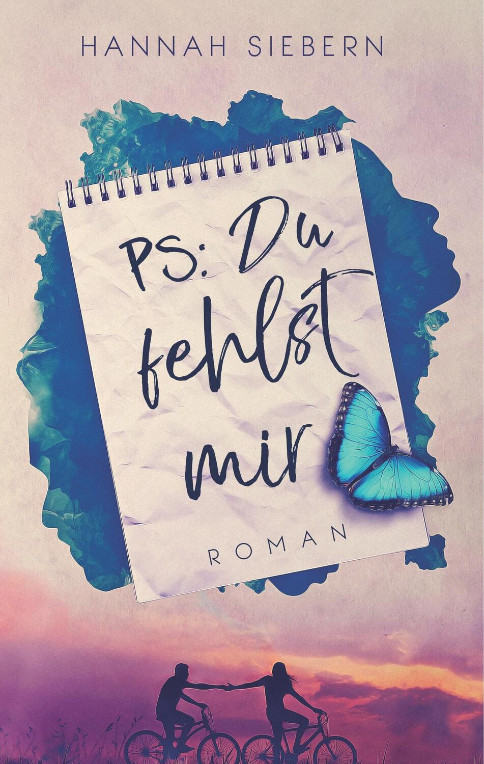 Cover: 9783748109723 | PS: Du fehlst mir | Hannah Siebern | Buch | 420 S. | Deutsch | 2018
