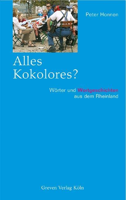 Cover: 9783774304185 | Alles Kokolores? | Wörter und Wortgeschichten aus dem Rheinland | Buch