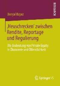 Cover: 9783658040369 | ¿Heuschrecken¿ zwischen Rendite, Reportage und Regulierung | Bayaz