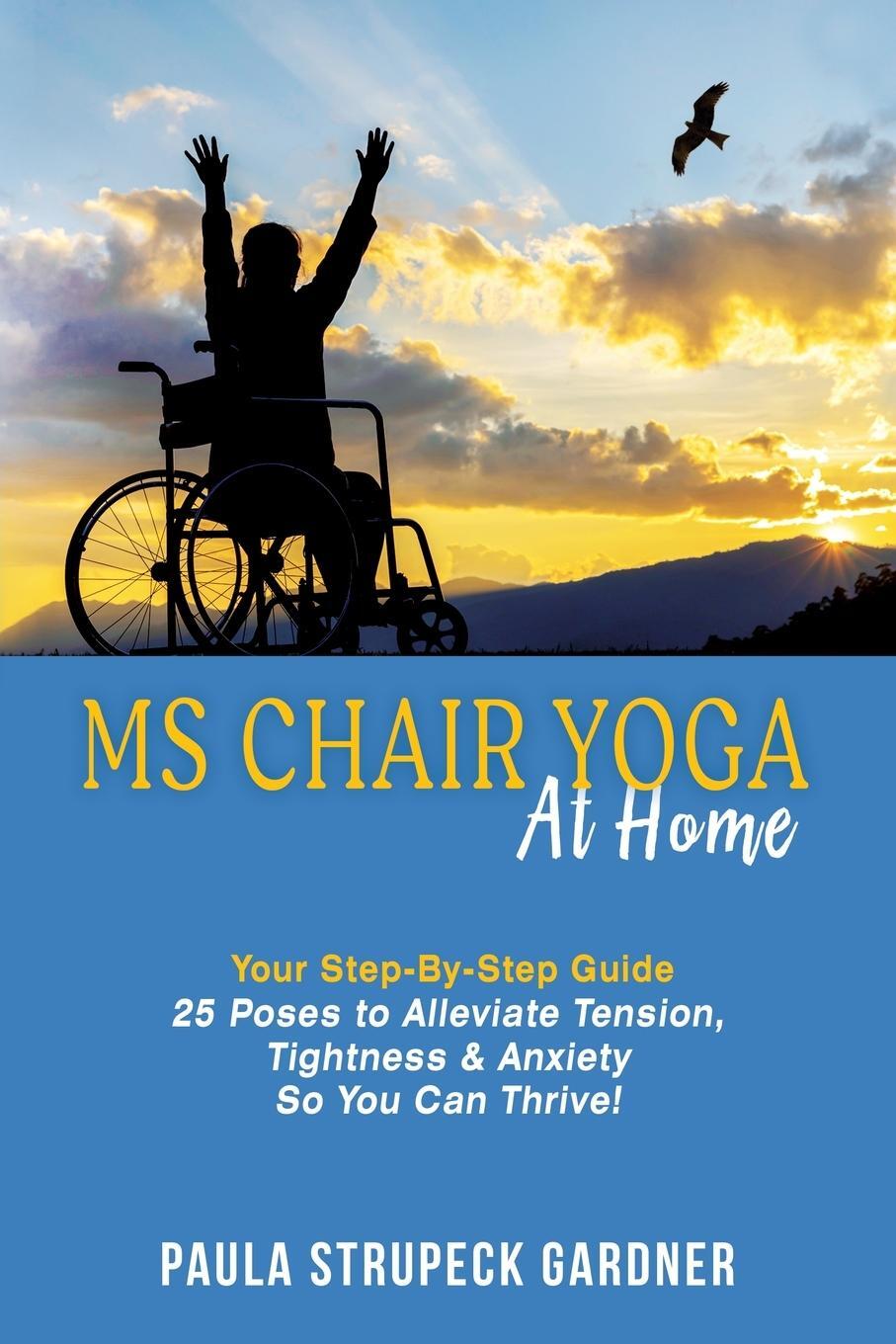 Cover: 9781735227603 | MS Chair Yoga At Home Your Step-By-Step Guide 25 Poses to Alleviate...