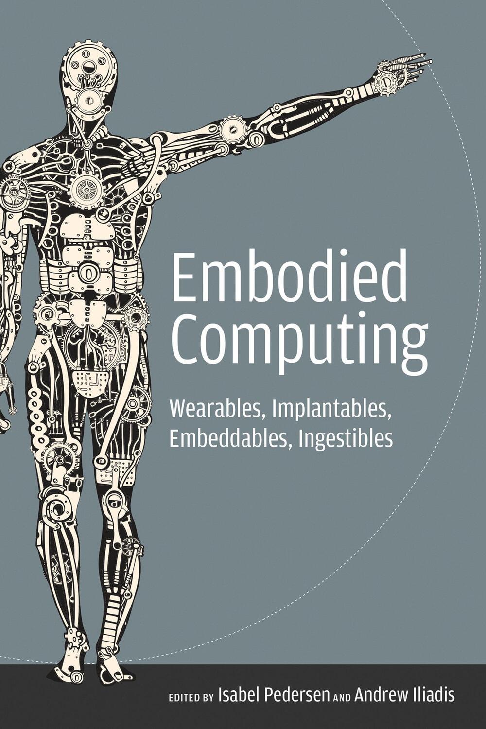 Cover: 9780262538558 | Embodied Computing | Wearables, Implantables, Embeddables, Ingestibles