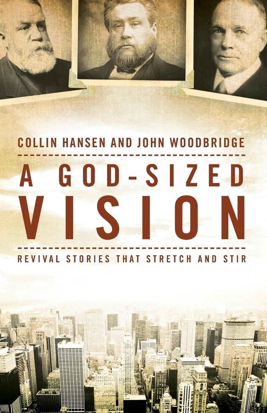 Cover: 9780310519294 | God-Sized Vision | Revival Stories that Stretch and Stir | Hansen