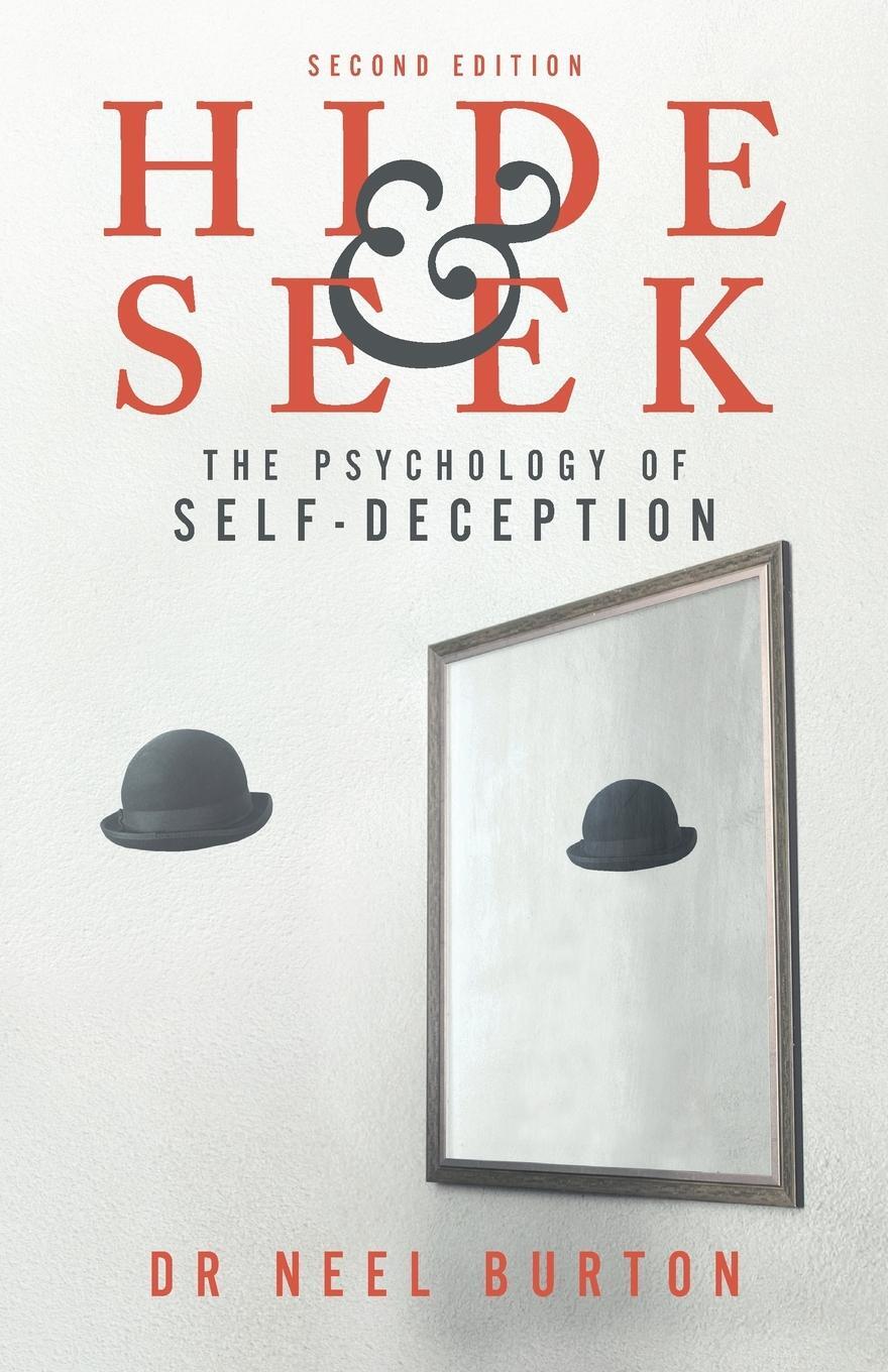 Cover: 9780992912796 | Hide and Seek | The Psychology of Self-Deception | Neel Burton | Buch