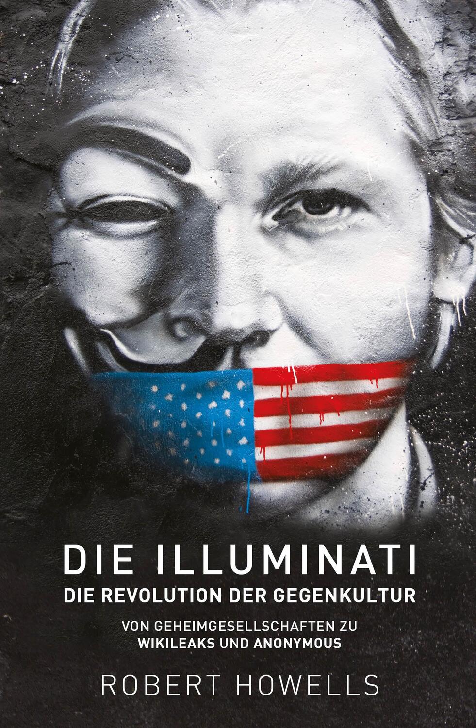 Cover: 9783943238532 | Die Illuminati: Die Revolution der Gegenkultur | Robert Howells | Buch