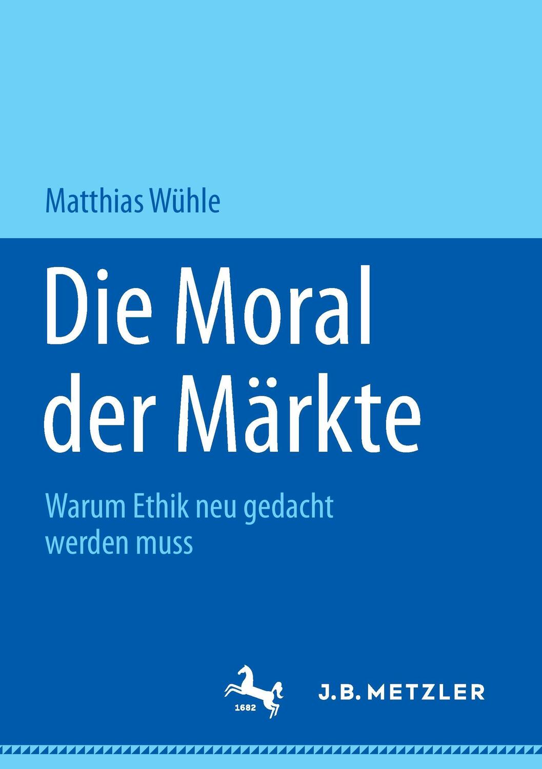 Cover: 9783658153335 | Die Moral der Märkte | Warum Ethik neu gedacht werden muss | Wühle