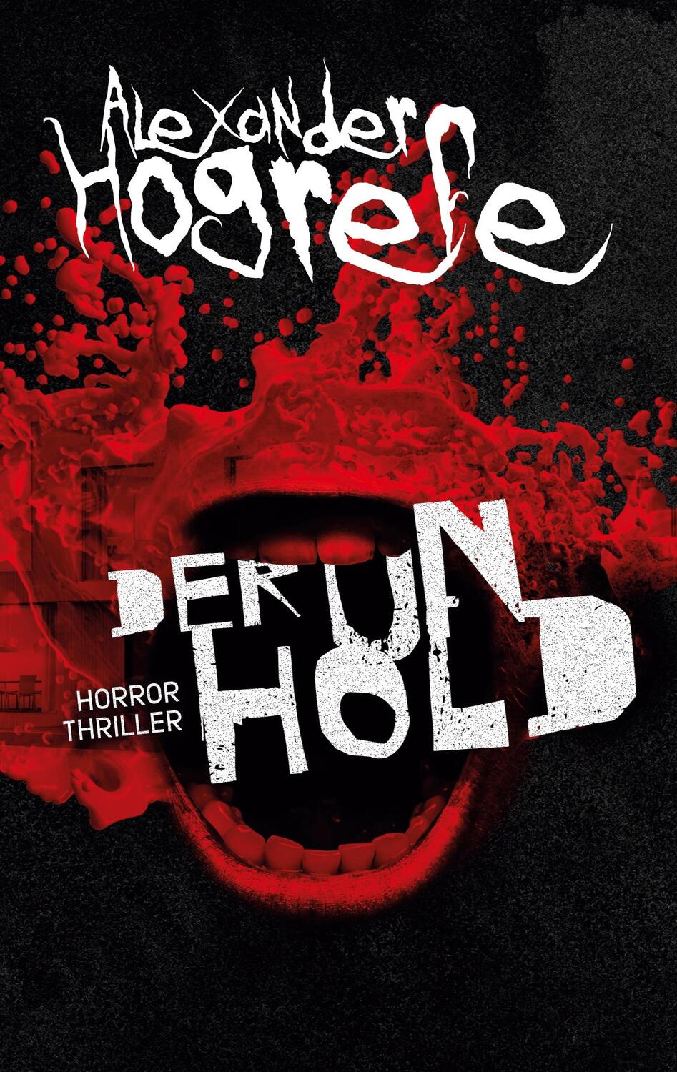 Cover: 9783754318607 | Der Unhold: Horrorthriller | Alexander Hogrefe | Taschenbuch