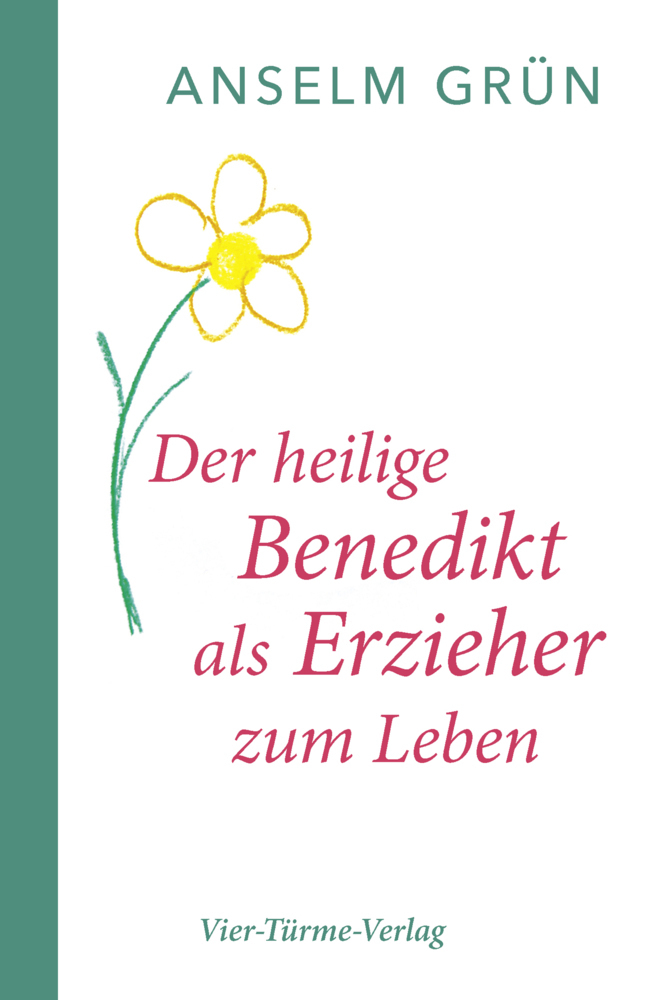 Cover: 9783896806109 | Der hl. Benedikt als Erzieher zum Leben | Anselm Grün | Taschenbuch