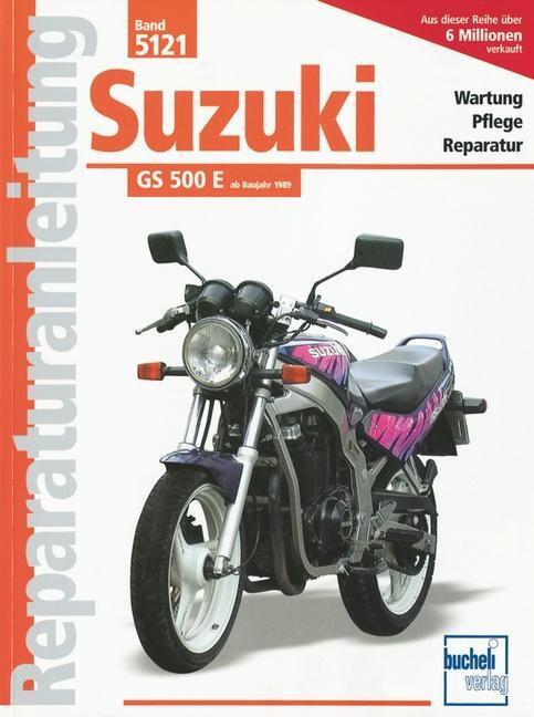 Cover: 9783716818282 | Suzuki GS 500 E, ab Baujahr 1989 | Taschenbuch | Reparaturanleitungen