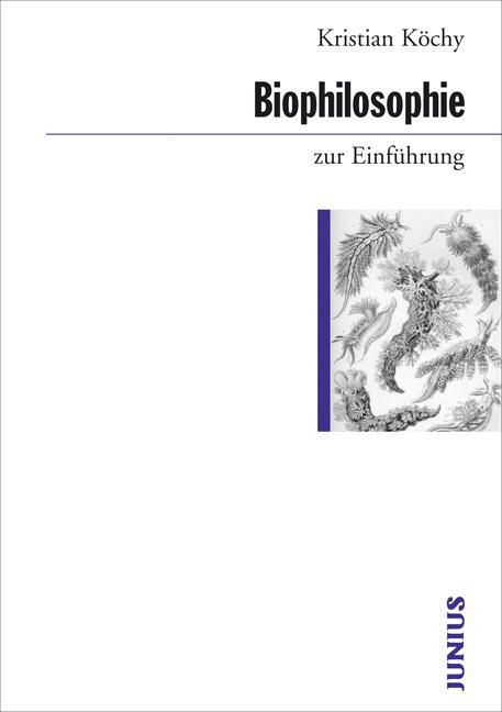 Cover: 9783885066507 | Biophilosophie zur Einführung | Kristian Köchy | Taschenbuch | Deutsch
