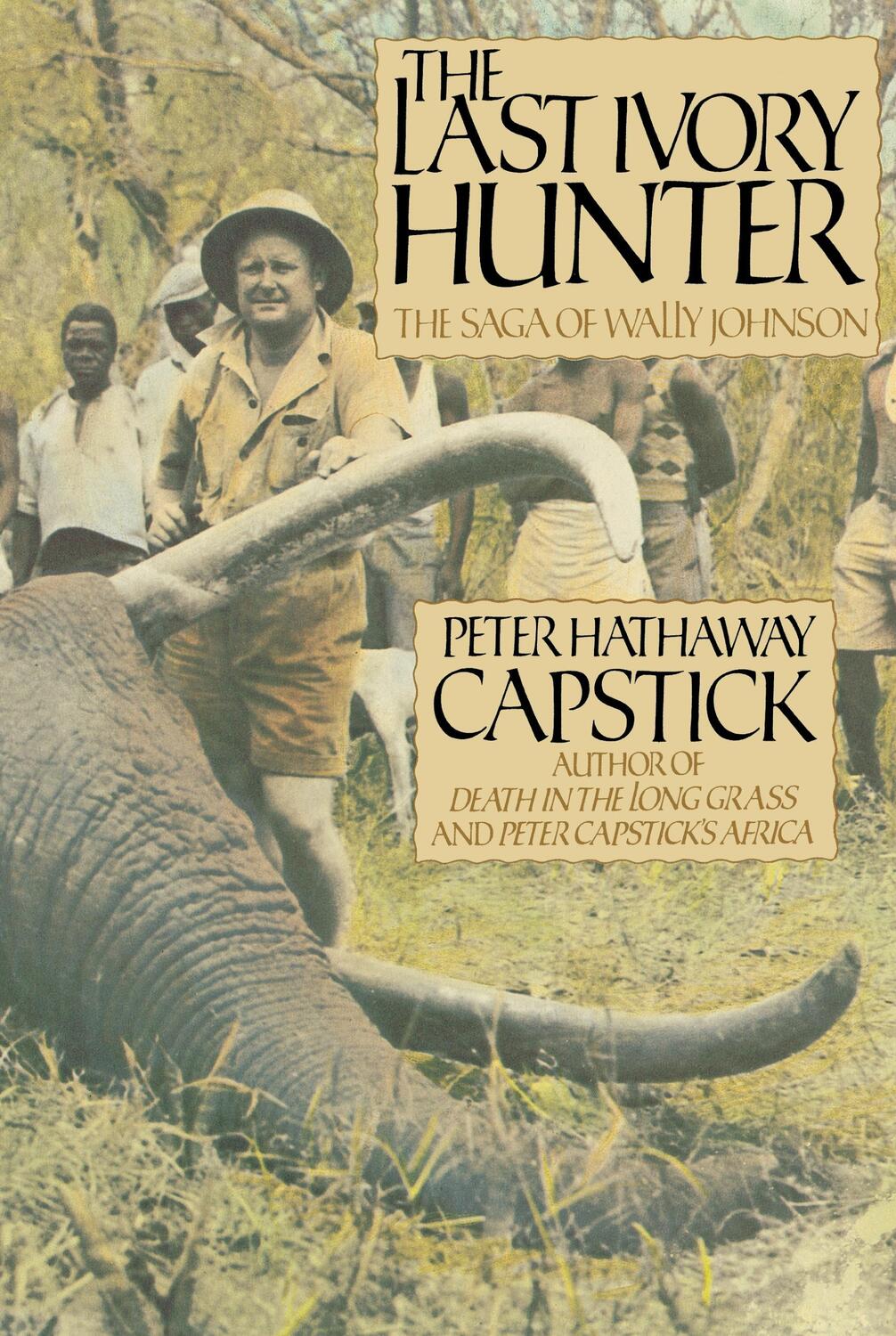 Cover: 9780312000486 | The Last Ivory Hunter | Peter Hathaway Capstick | Buch | Englisch