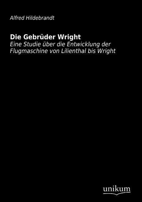 Cover: 9783845710341 | Die Gebrüder Wright | Alfred Hildebrandt | Taschenbuch | Paperback