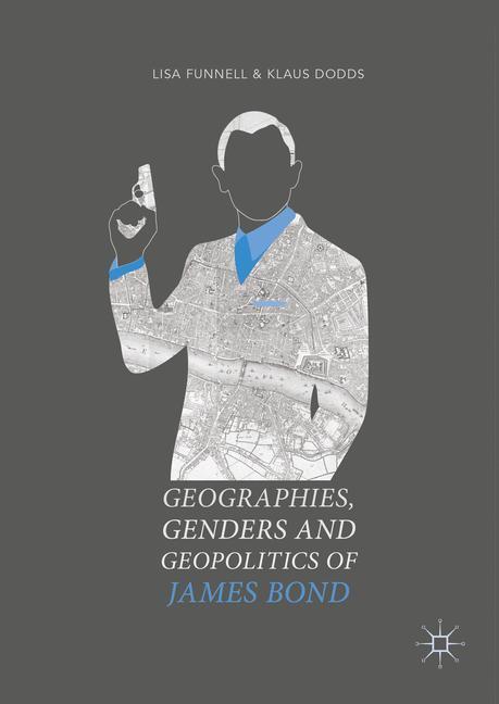 Cover: 9781349848812 | Geographies, Genders and Geopolitics of James Bond | Funnell (u. a.)