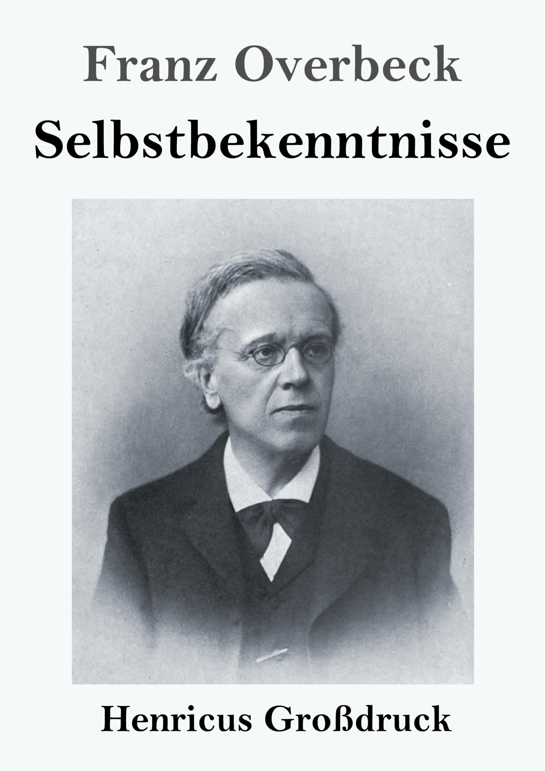 Cover: 9783847837657 | Selbstbekenntnisse (Großdruck) | Franz Overbeck | Taschenbuch | 128 S.