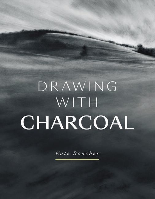 Cover: 9781785009754 | Drawing with Charcoal | Kate Boucher | Taschenbuch | Englisch | 2021