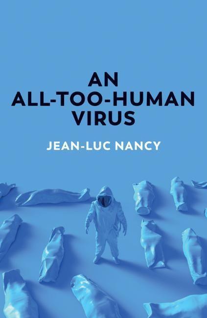 Cover: 9781509550227 | An All-Too-Human Virus | Jean-Luc Nancy | Taschenbuch | 100 S. | 2021