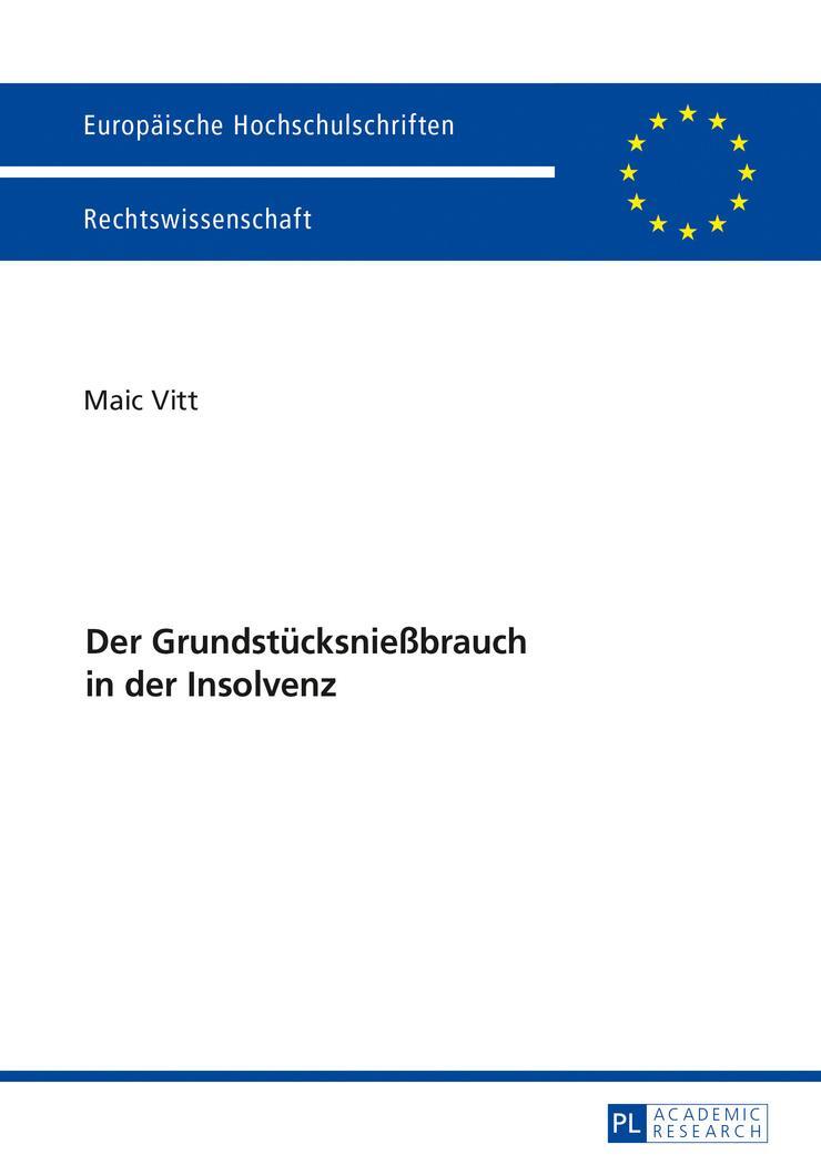 Cover: 9783631724989 | Der Grundstücksnießbrauch in der Insolvenz | Maic Vitt | Taschenbuch