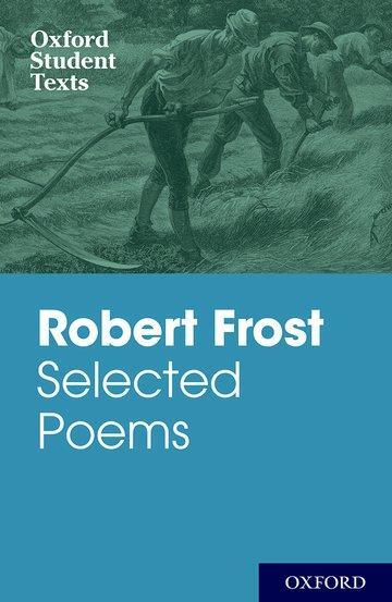 Cover: 9780198325710 | Frost, R: Oxford Student Texts: Robert Frost: Selected Poems | Frost