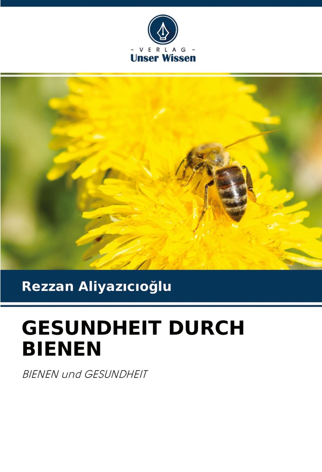 Cover: 9786204259628 | GESUNDHEIT DURCH BIENEN | BIENEN und GESUNDHEIT | Rezzan Aliyaz¿c¿o¿lu