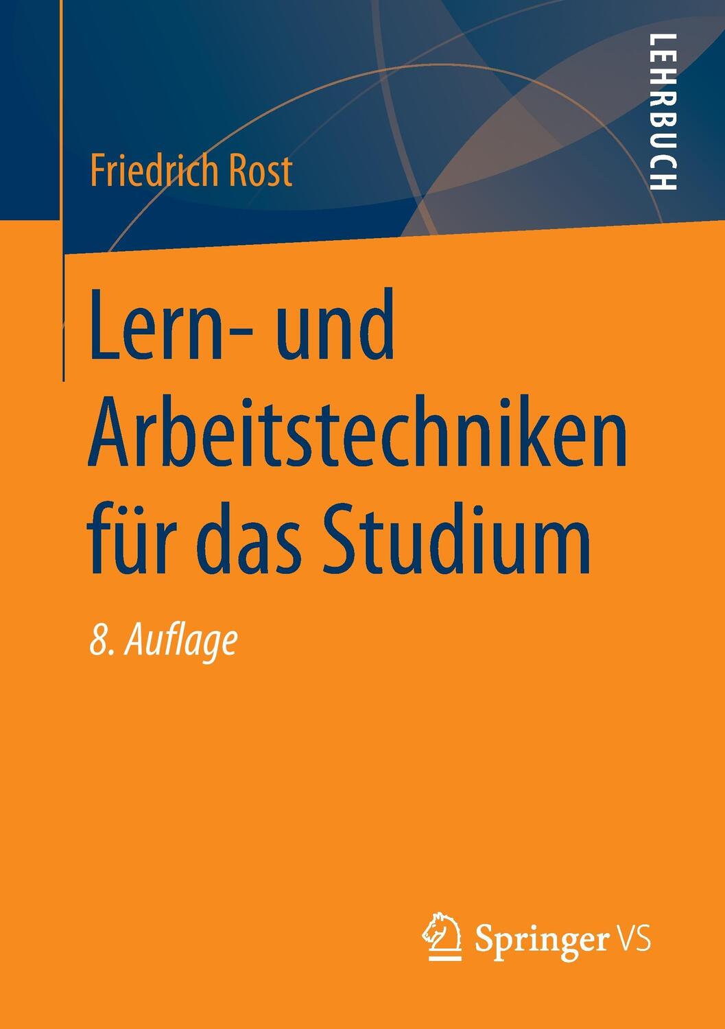 Cover: 9783658176259 | Lern- und Arbeitstechniken für das Studium | Friedrich Rost | Buch