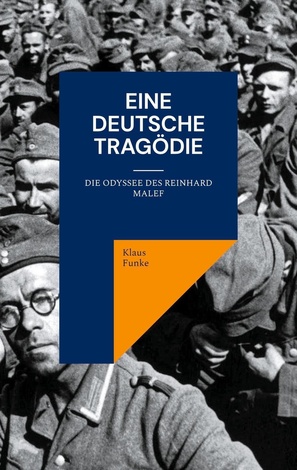 Cover: 9783758326196 | Eine deutsche Tragödie | Die Odyssee des Reinhard Malef | Klaus Funke