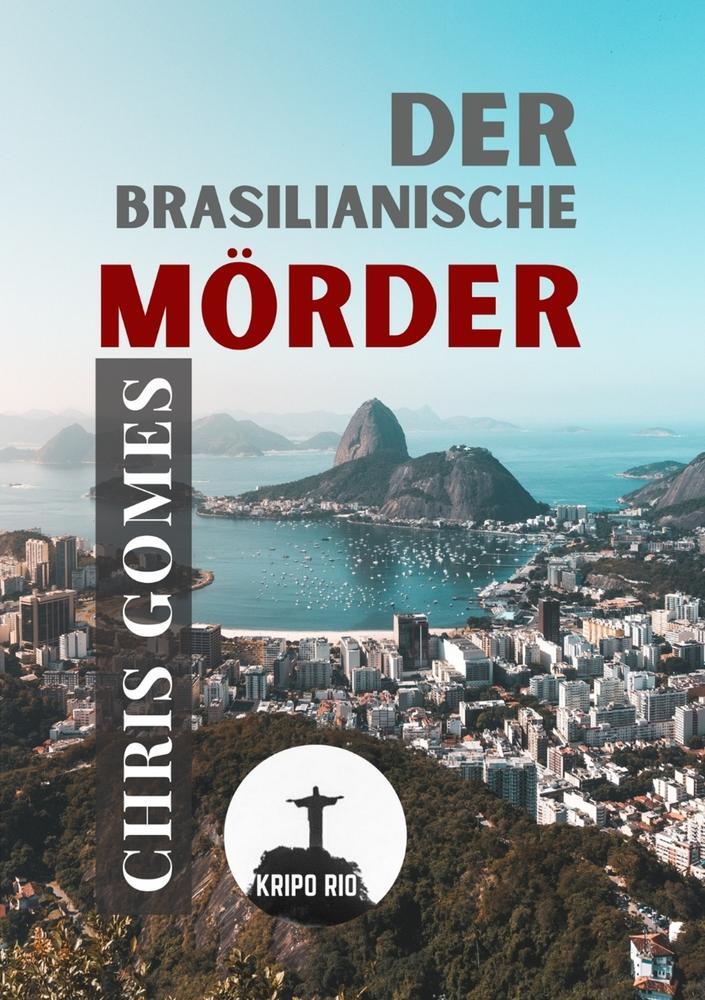 Cover: 9783754674475 | Der brasilianische Mörder | Chris Gomes | Taschenbuch | Paperback