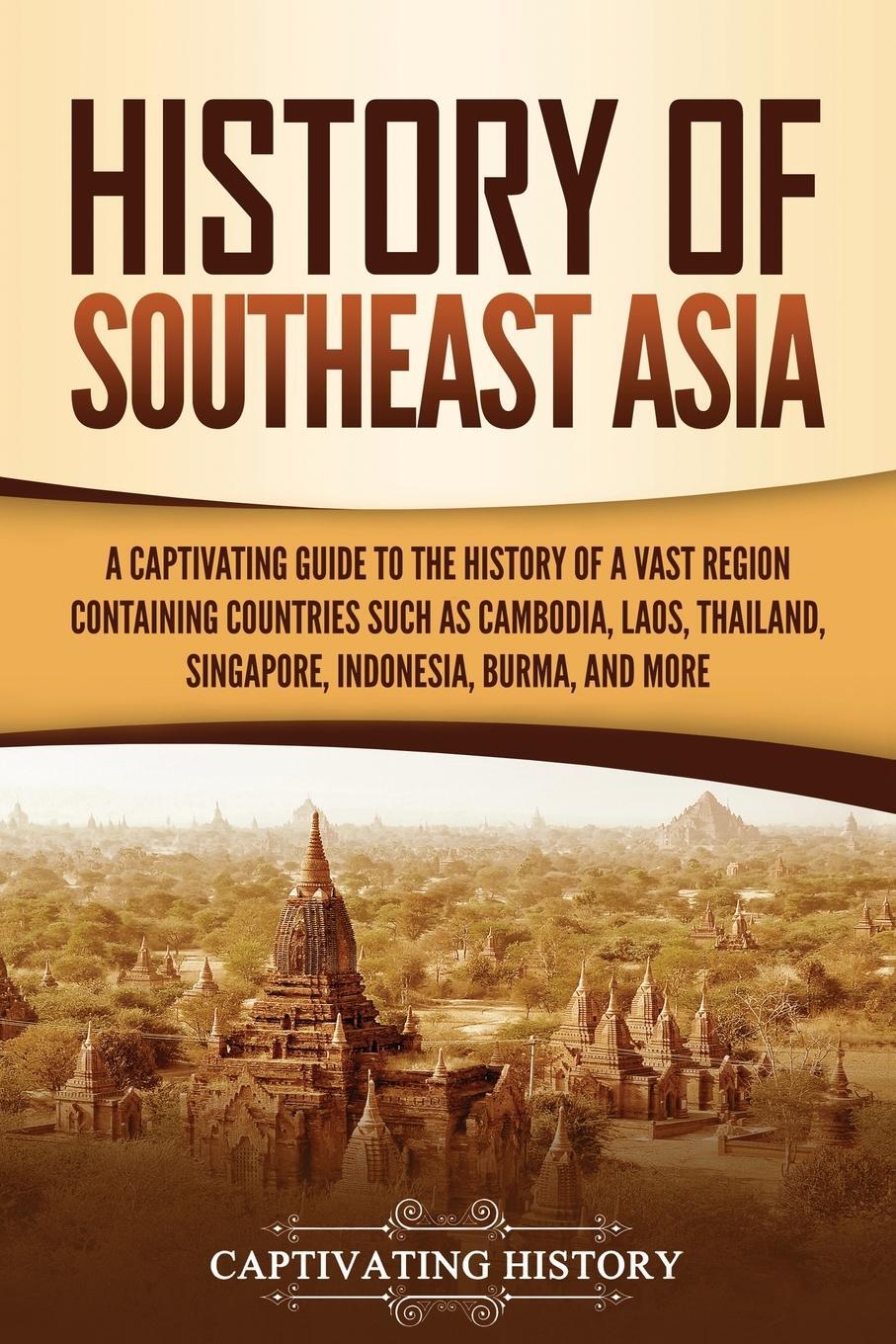 Cover: 9781637162293 | History of Southeast Asia | Captivating History | Taschenbuch | 2021