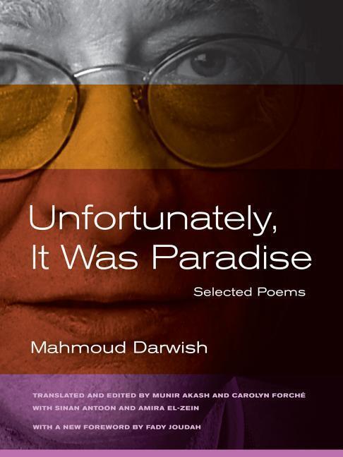 Cover: 9780520273030 | Unfortunately, It Was Paradise | Selected Poems | Mahmoud Darwish
