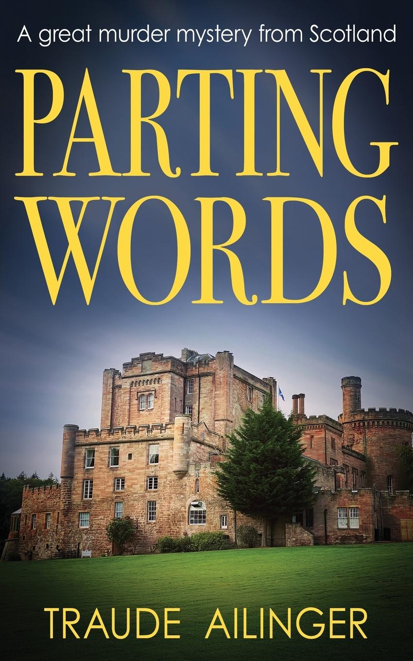 Cover: 9781804623091 | PARTING WORDS | A great murder mystery from Scotland | Traude Ailinger