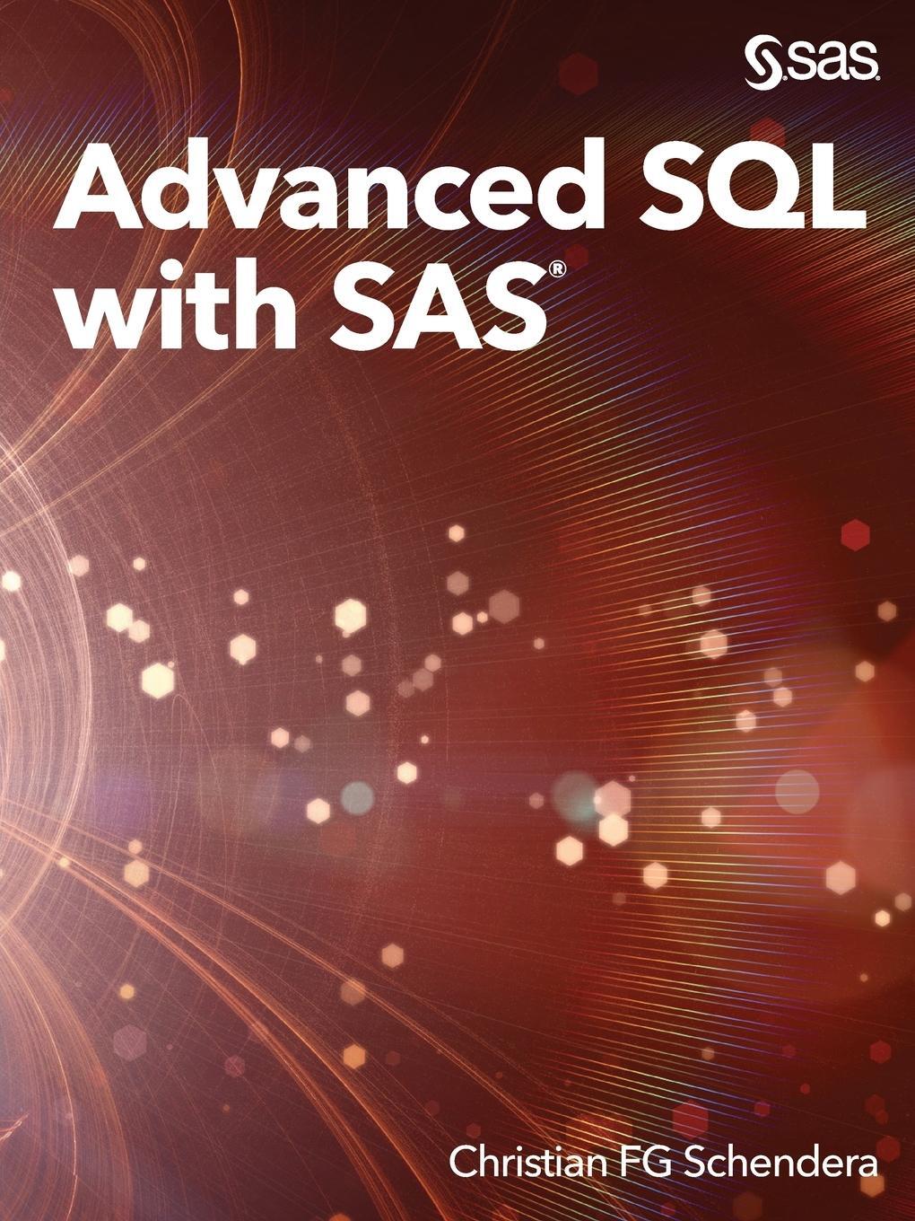 Cover: 9781955977876 | Advanced SQL with SAS | Christian Fg Schendera | Taschenbuch | 2022