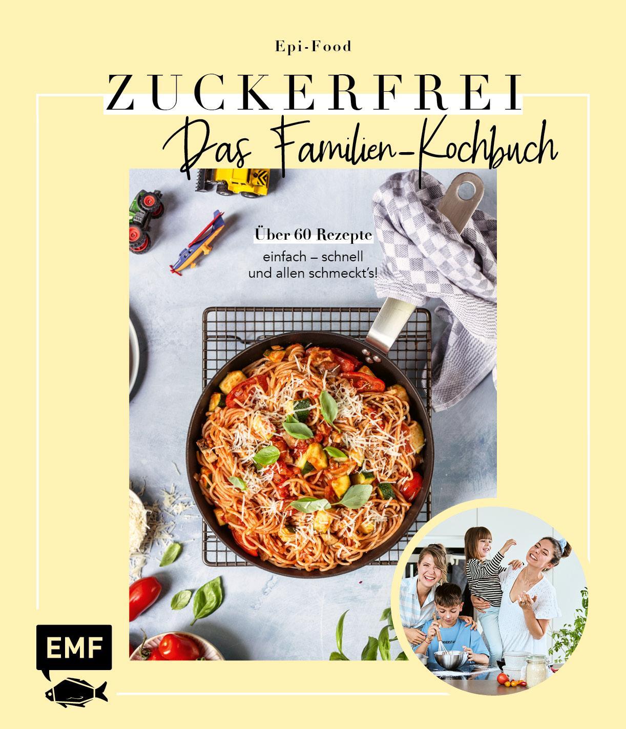 Cover: 9783745909029 | Zuckerfrei - Das Familien-Kochbuch | Felicitas Riederle (u. a.) | Buch