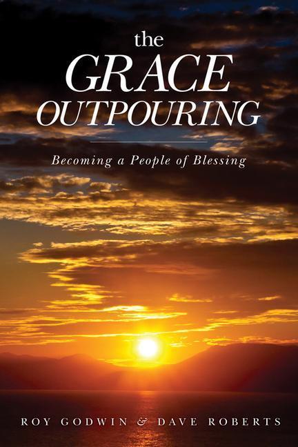 Cover: 9780781408462 | Grace Outpouring | Becoming a People of Blessing | Roy Godwin | Buch