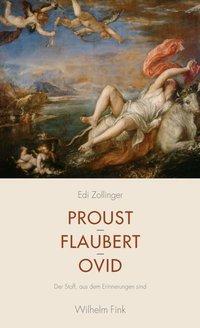 Cover: 9783770554997 | Proust, Flaubert, Ovid | Der Stoff, aus dem Erinnerungen sind | Buch