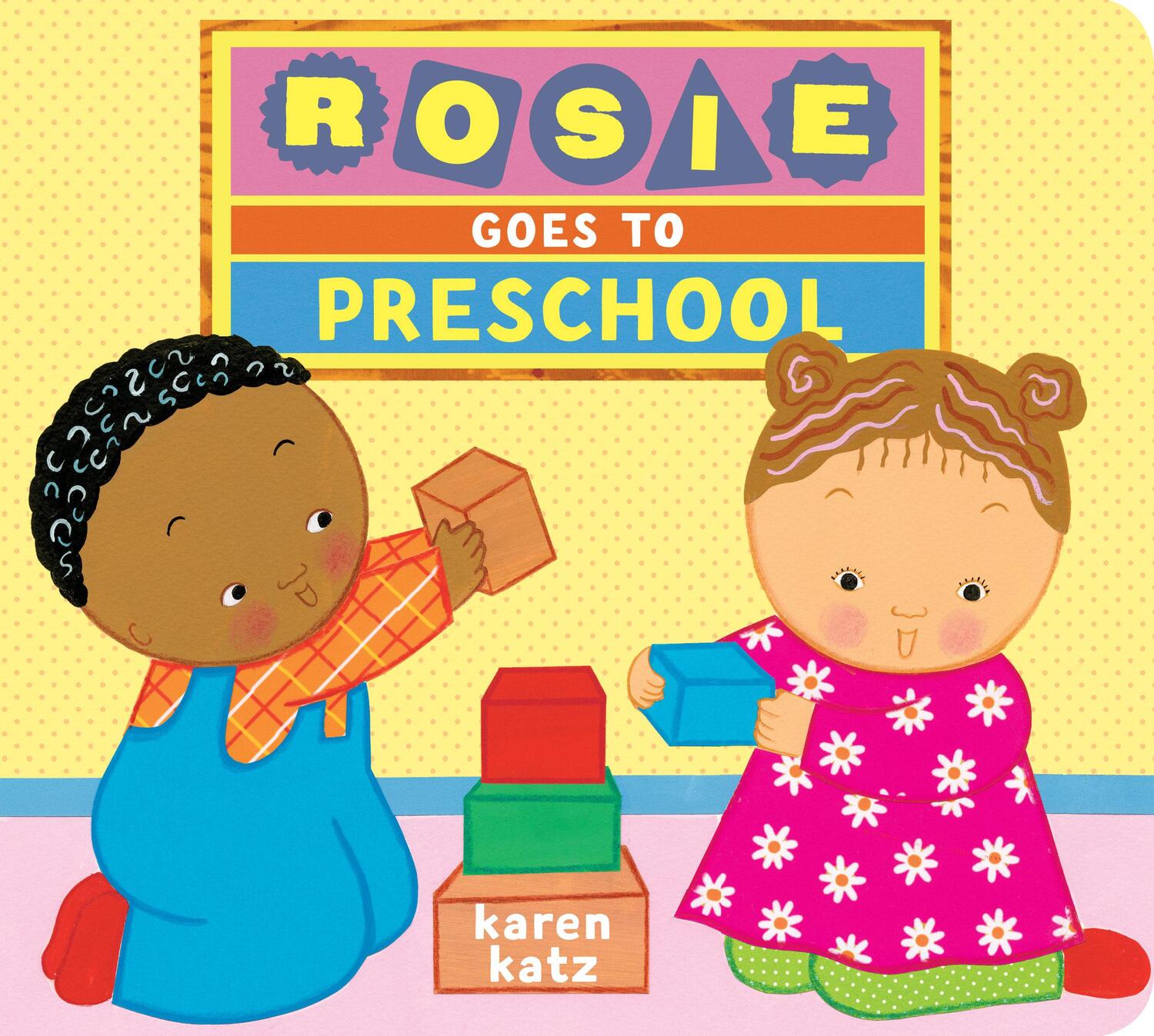 Cover: 9781984830524 | Rosie Goes to Preschool | Karen Katz | Buch | Englisch | 2019