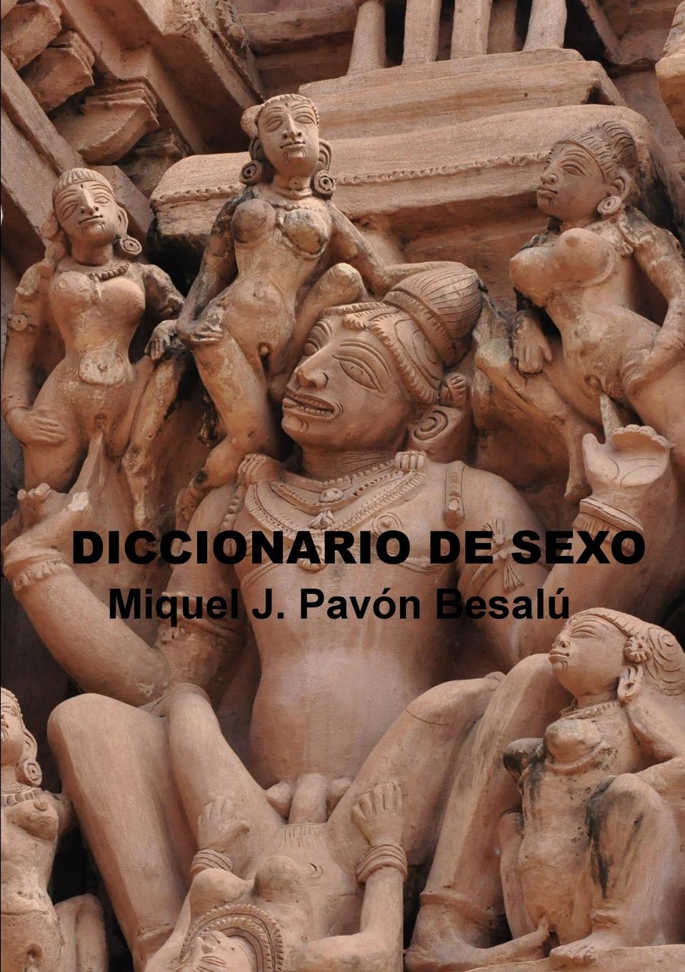 Cover: 9781471756115 | Diccionario de sexo | Miquel J. Pavón Besalú | Taschenbuch | Paperback