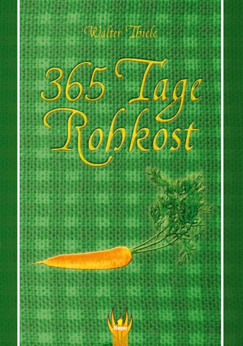 Cover: 9783981326260 | 365 Tage Rohkost | Walter Thiele | Buch | Deutsch | 2011