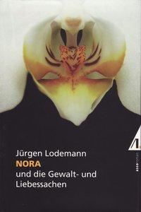 Cover: 9783938834053 | NORA und die Gewalt- und Liebessachen | Jürgen Lodemann | Buch | 2006