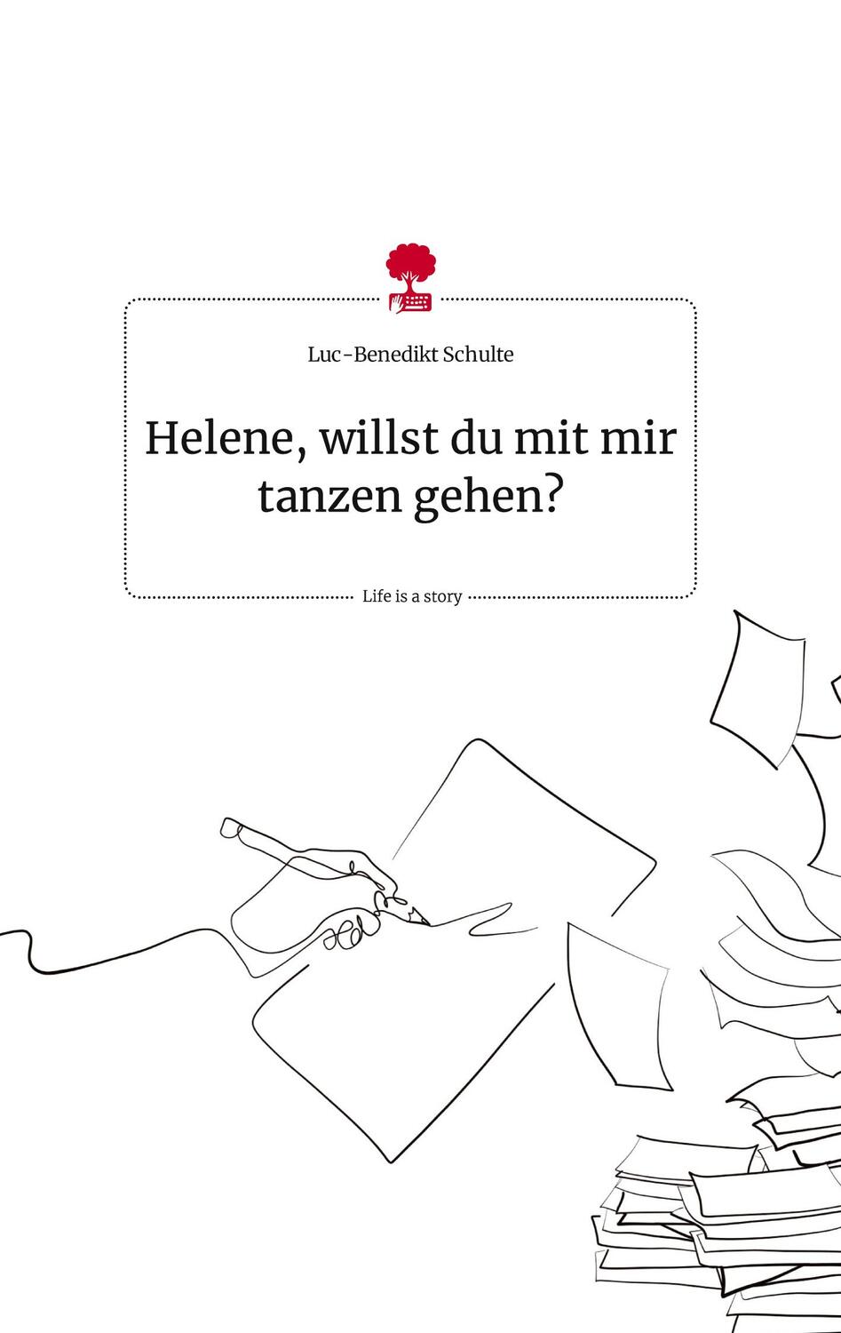 Cover: 9783710814709 | Helene, willst du mit mir tanzen gehen? Life is a Story - story.one