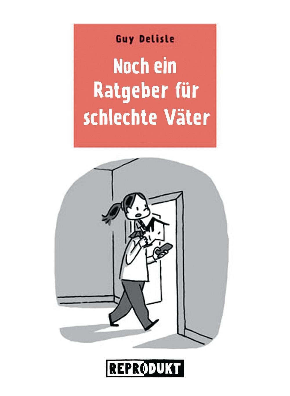 Cover: 9783956400667 | Noch ein Ratgeber für schlechte Väter | Guy Delisle | Taschenbuch