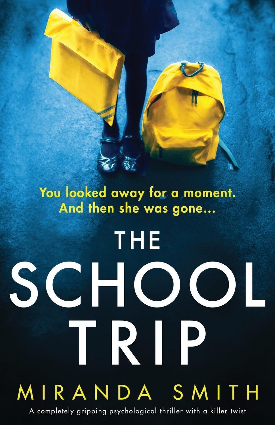 Cover: 9781837900565 | The School Trip | Miranda Smith | Taschenbuch | Paperback | Englisch