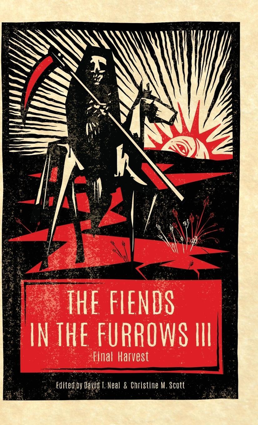 Cover: 9781944286361 | The Fiends in the Furrows III | Final Harvest | Christine M. Scott